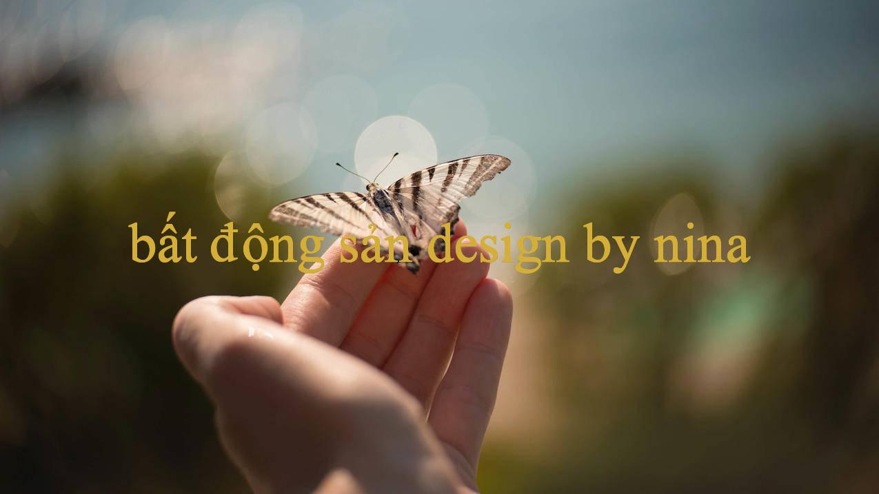 Khám Phá Bất Động Sản Design By Nina – Nền Tảng Giải Trí Đỉnh Cao