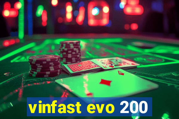 Vinfast Evo 200 Khám Phá Thế Giới Cá Cược Trực Tuyến Từ A Đến Z