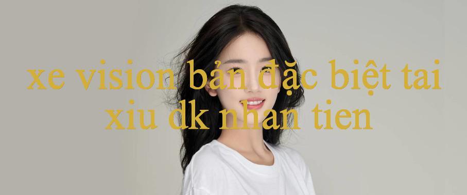 Xe Vision Bản Đặc Biệt Khám Phá Thế Giới Cá Cược Trực Tuyến & Cơ Hội Thắng Lớn